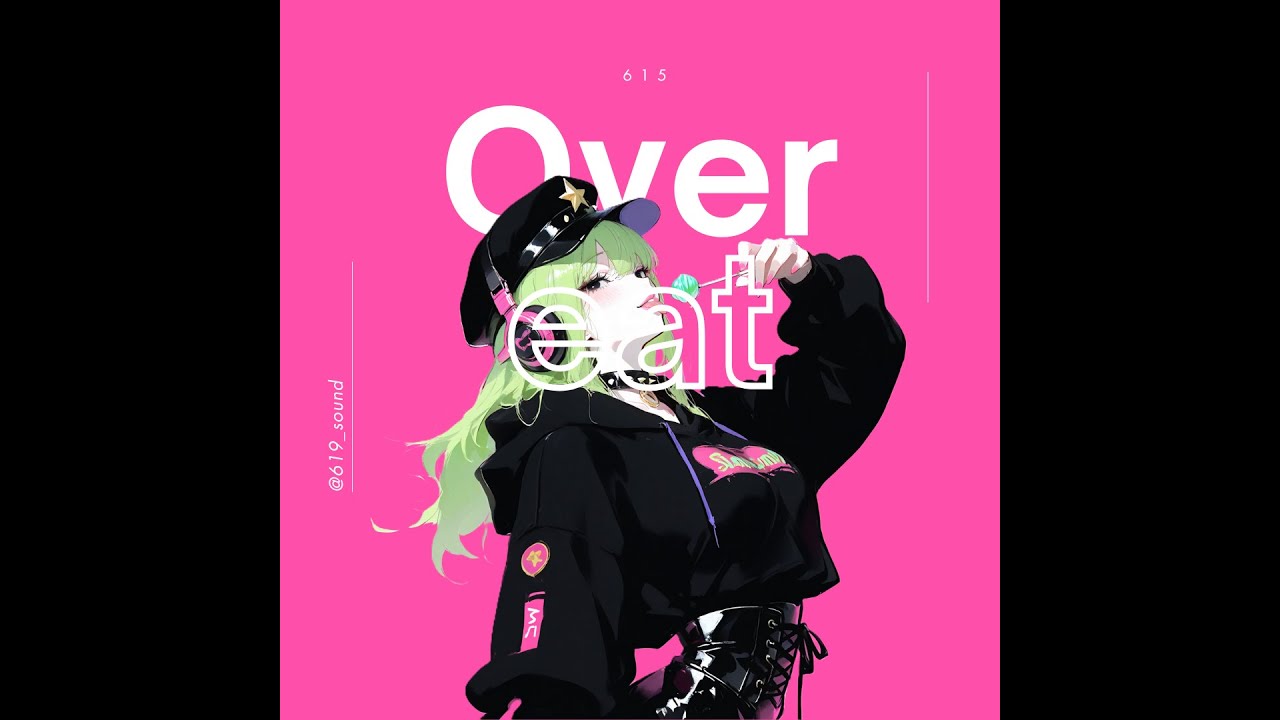 Overeat / 615