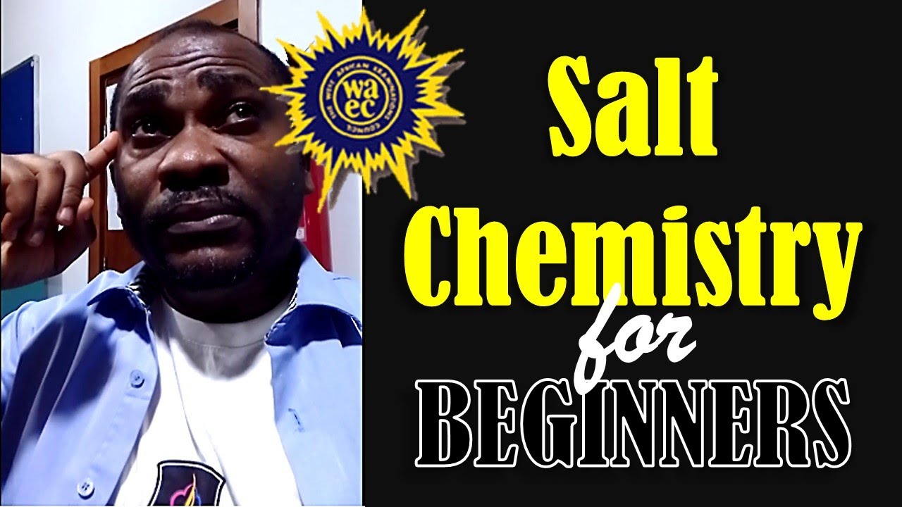 WAEC Chemistry | Salt Chemistry Made Easy