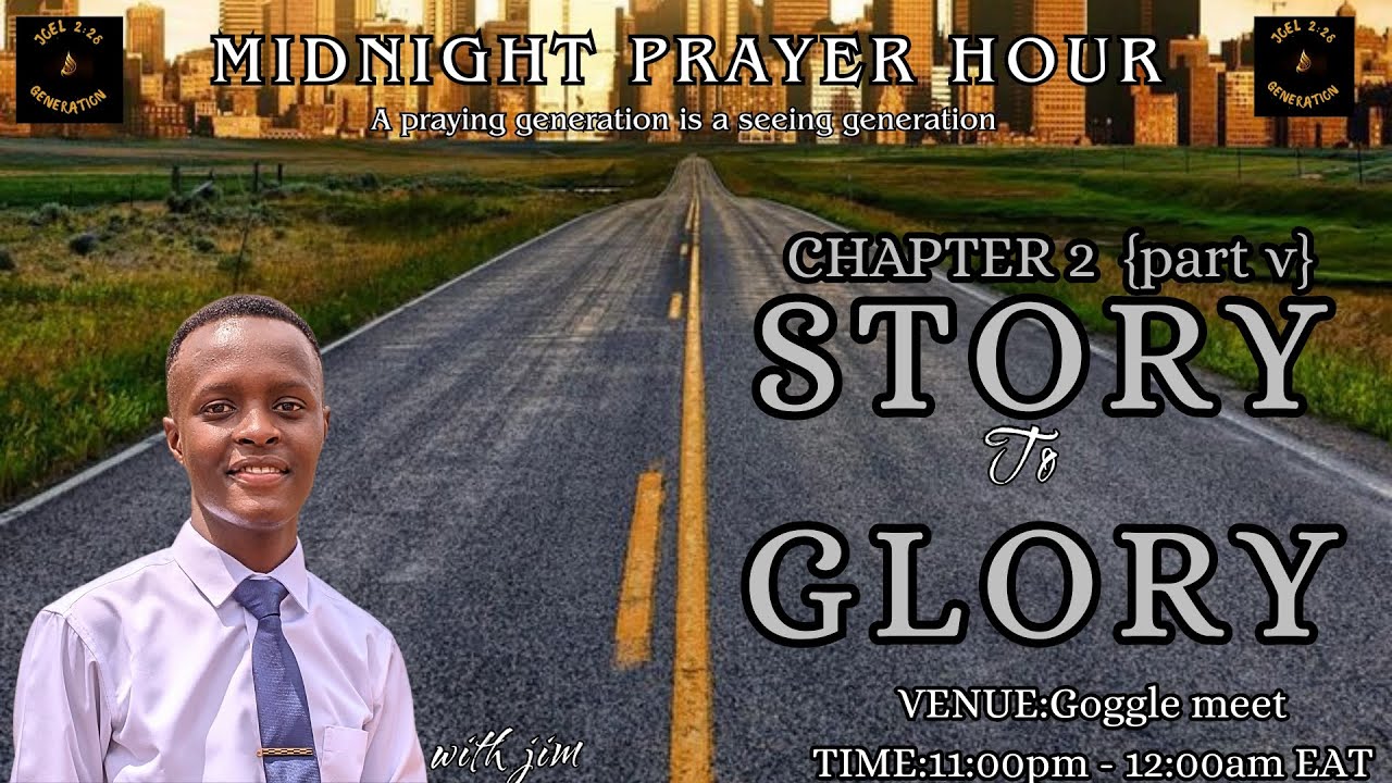 STORY TO GLORY | 10/11/2025 |Midnight prayer hour 