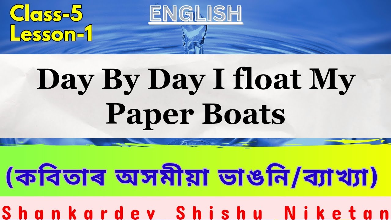 Day By Day I float My Paper Boats (Class-5/English) Shankardev Shishu Niketan
