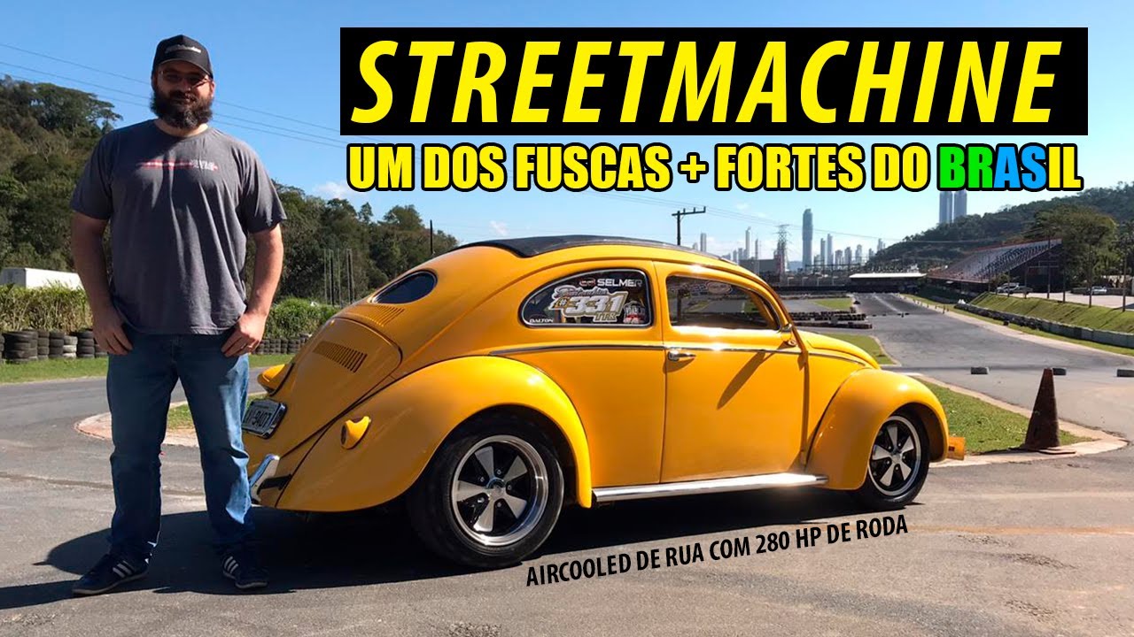 FUSCA Streetmachine: um dos mais FORTES do Brasil!