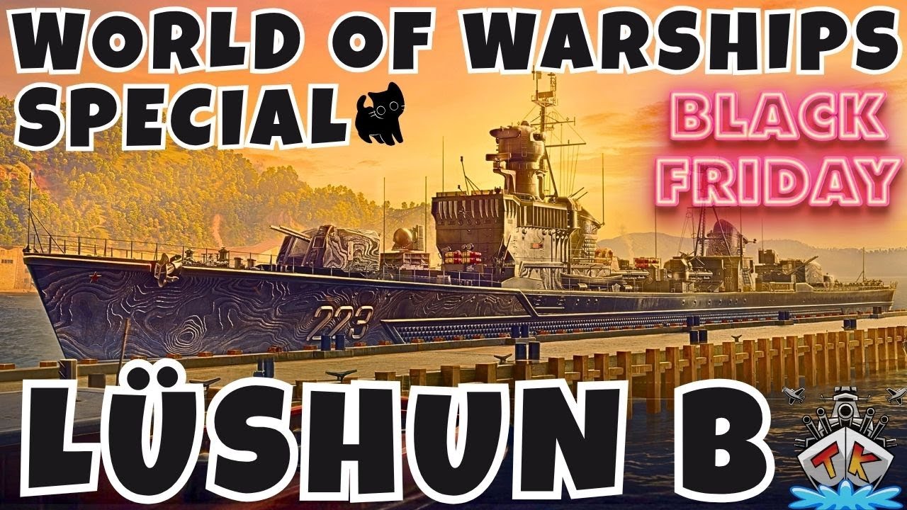 🔥 Lüshun B Special – „Wir JAGEN Zerstörer!“ ⚓ | Special | World of Warships 🚢🔥Black Friday