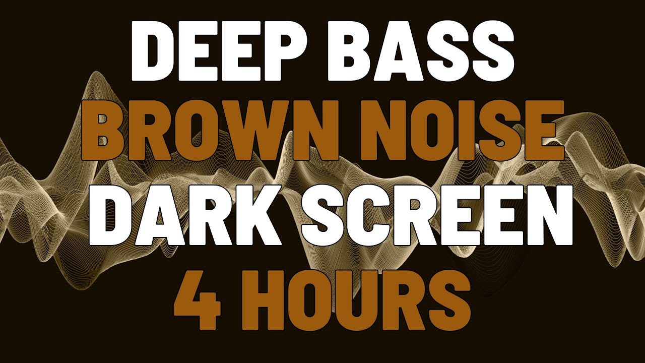 4 Hours Deep Bass Brown Noise | Sleep, Study, Focus |