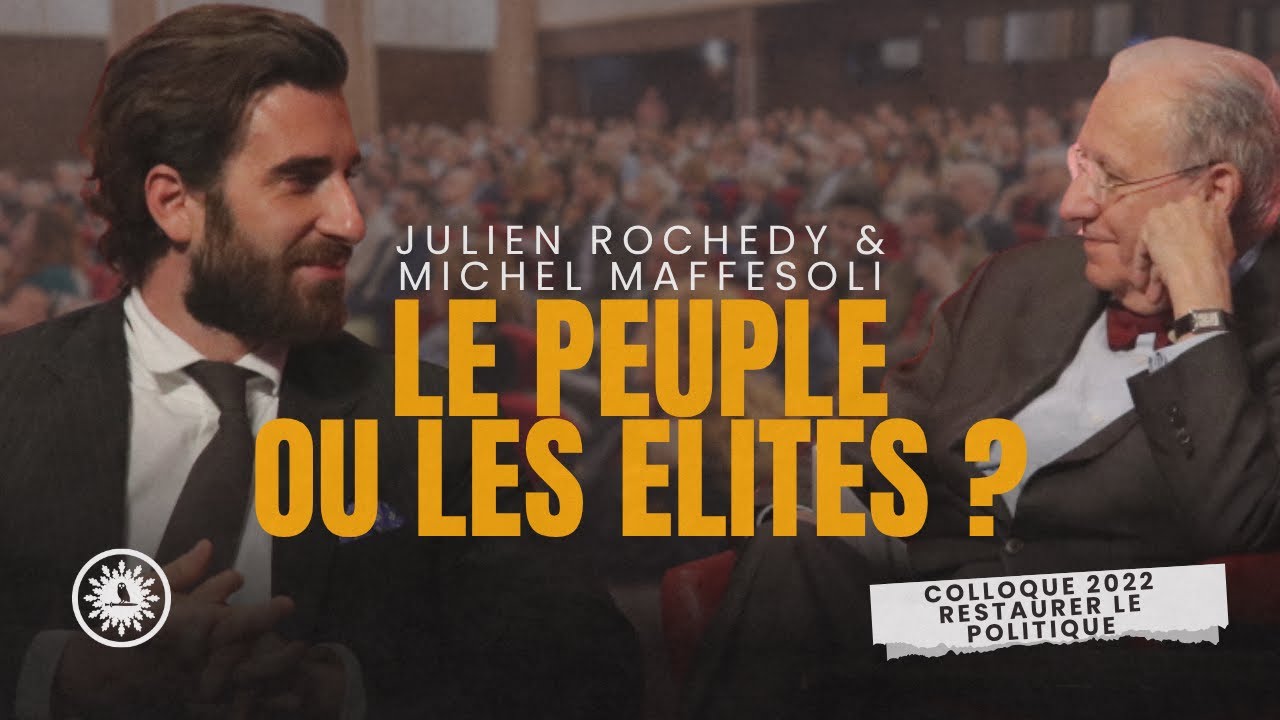 L’appel au peuple ou le recours aux élites I Table ronde avec Julien Rochedy et Michel Maffesoli