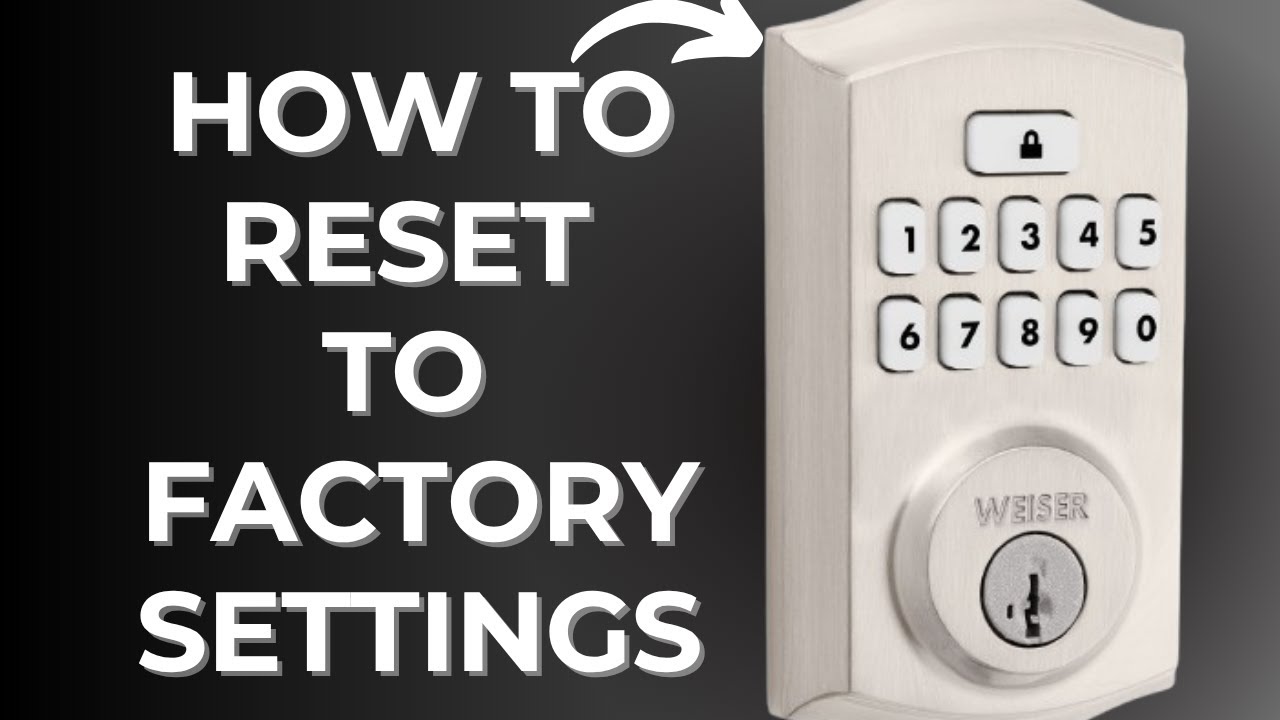 How to Reset Weiser SmartCode Traditional Keypad Deadbolt