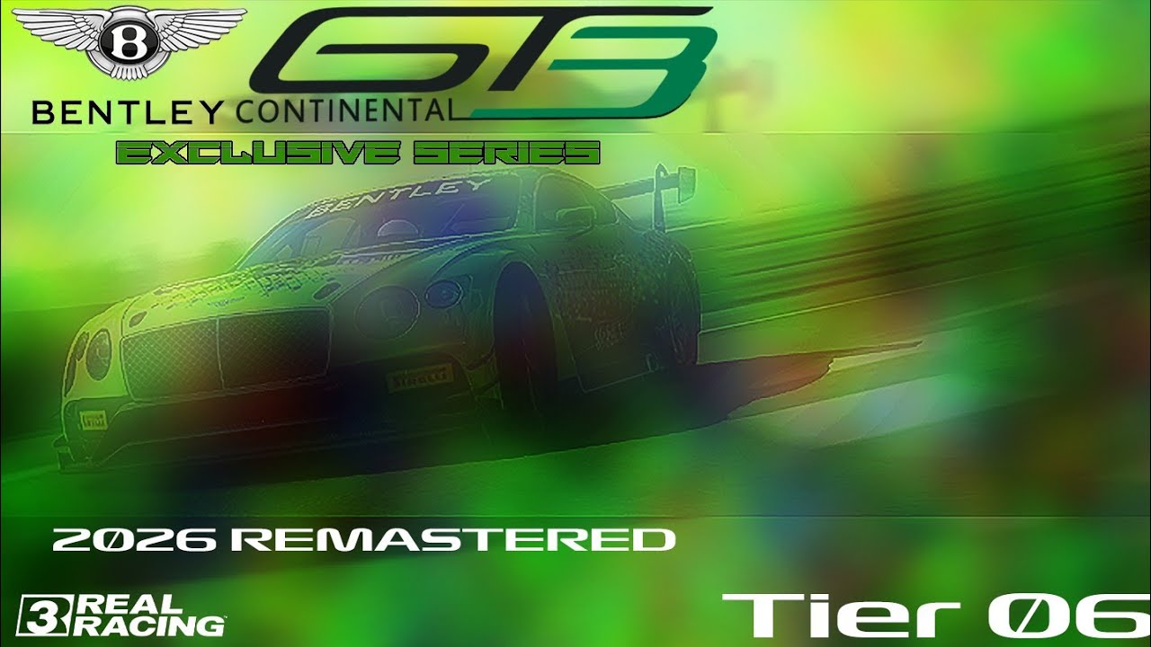 Real Racing 3 - Bentley Continental GT3 Exclusive Series REMASTERED - Tier 6