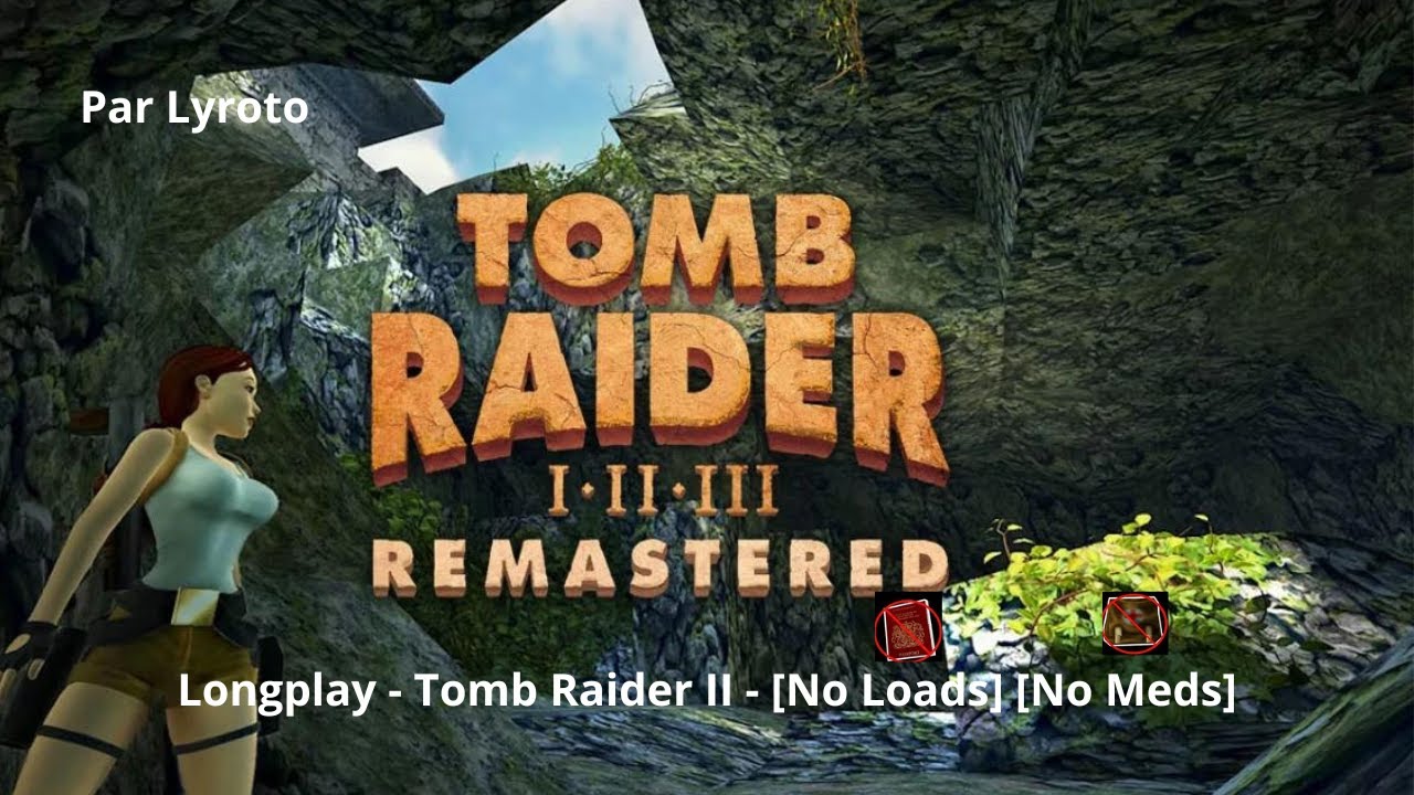 LongPlay - Tomb Raider II Remastered - No Loads No Meds