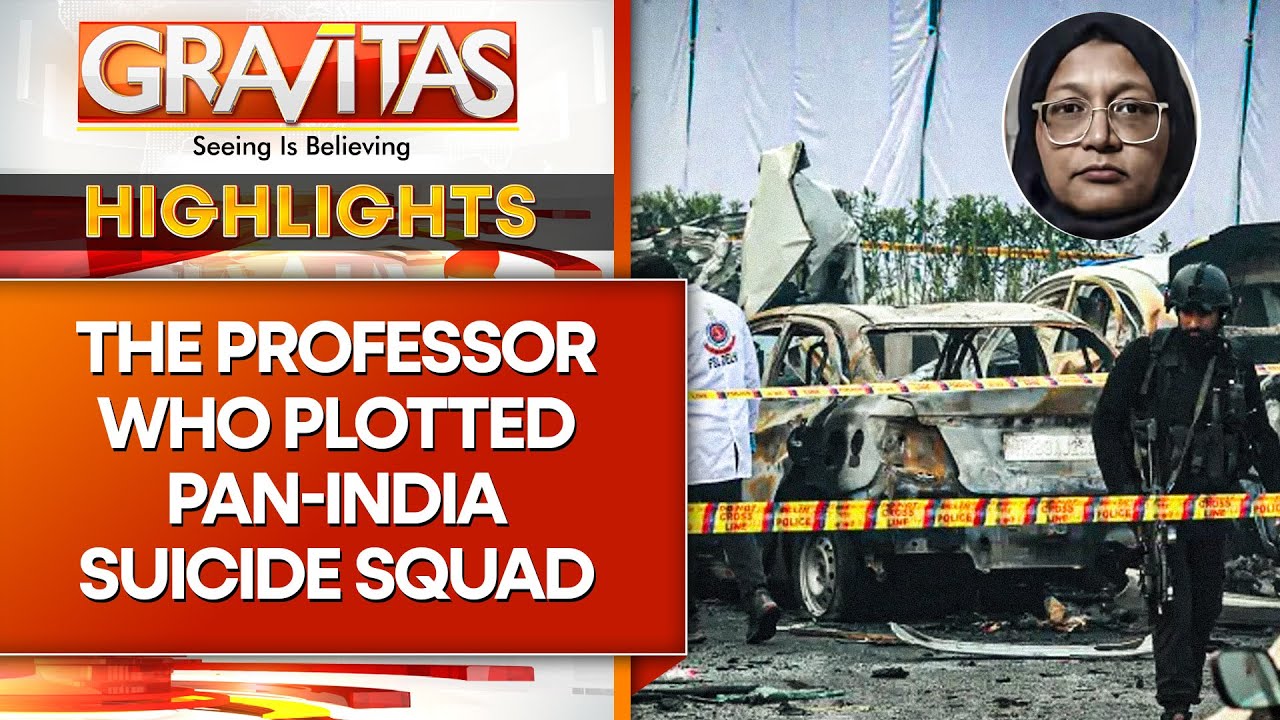Dr Terror at Red Fort: Doctor-Terrorist Shaheen Plotted Pan-India Suicide Squad |GRAVITAS HIGHLIGHTS
