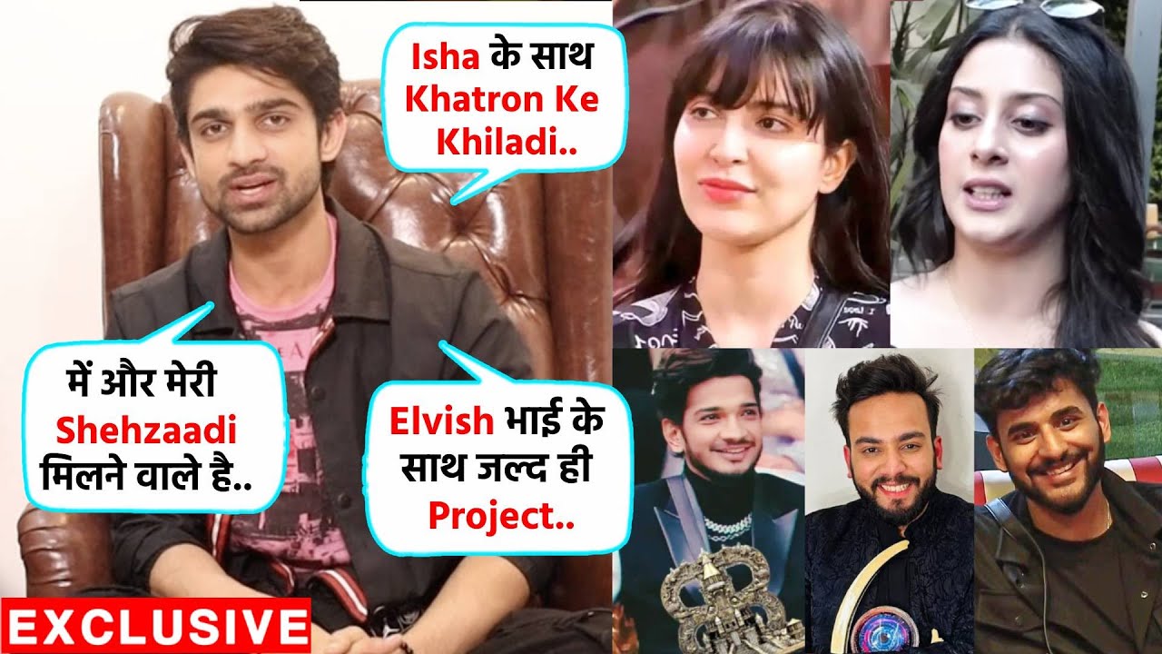 Abhishek Kumar On Working With Elvish Yadav, KKK With Isha Malviya, Khanzaadi, Shalin, Munawar