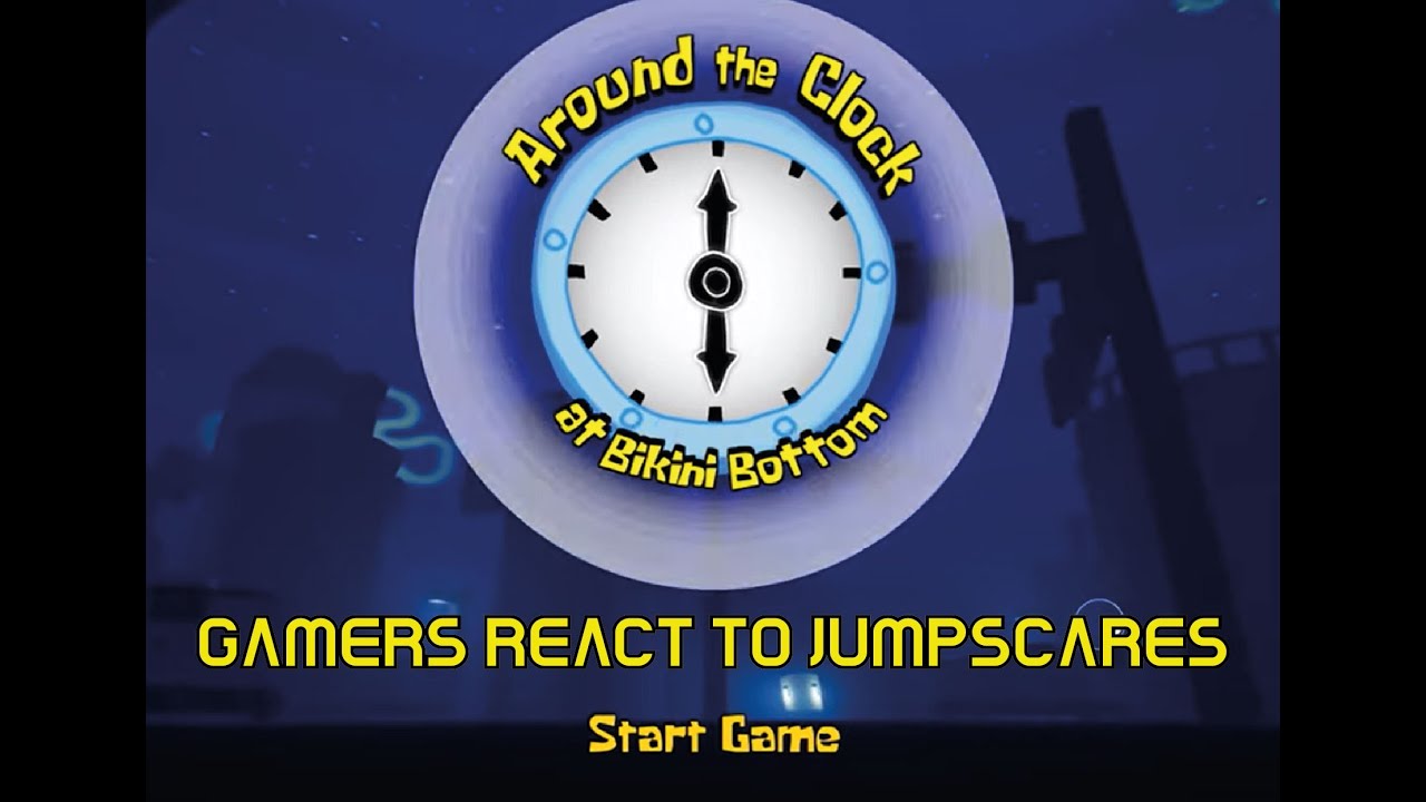 Gamers react to jumpscare Around the Clock at Bikini Bottom compliation (PART 1)
