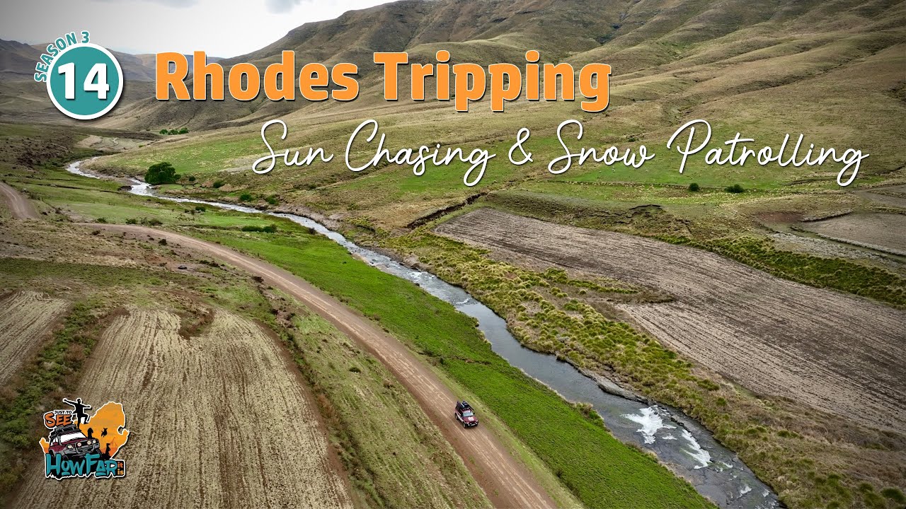 JTS3 Ep 14  - Overlanding South Africa: Rhodes Tripping - Sun Chasing & Snow Patrolling in Rhodes