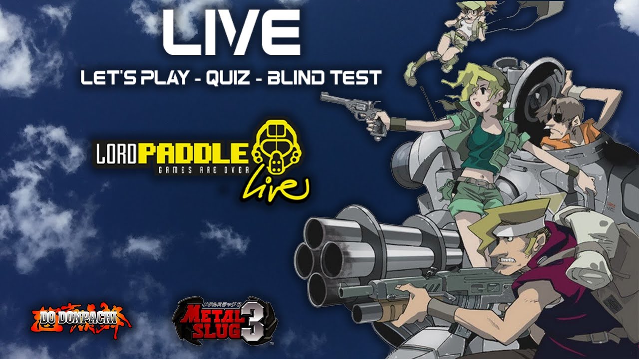 Lord Paddle Live 06 : DoDonPachi/Metal Slug 3 (ft. Tarodius)