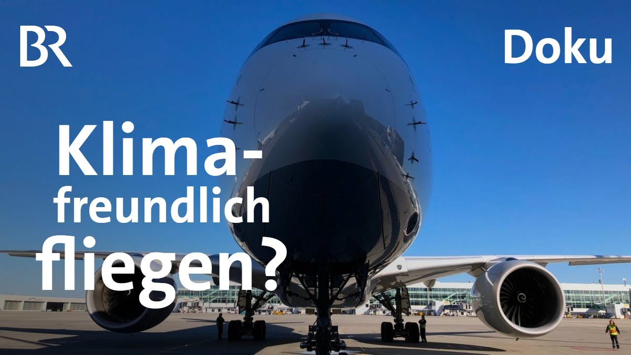 Fliegen mit Wasserstoff - ist das die Zukunft der Flugzeuge? | Klimawandel | DokThema | Doku | BR