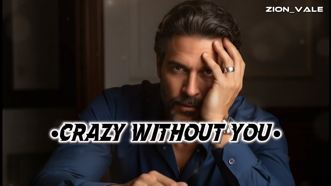 crazy without you _ @zion_vale 