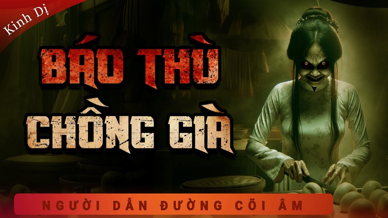 Truyện Ma: Mc Duy Thuận kể truyện ma báo thù chồng già hay và ám ảnh
