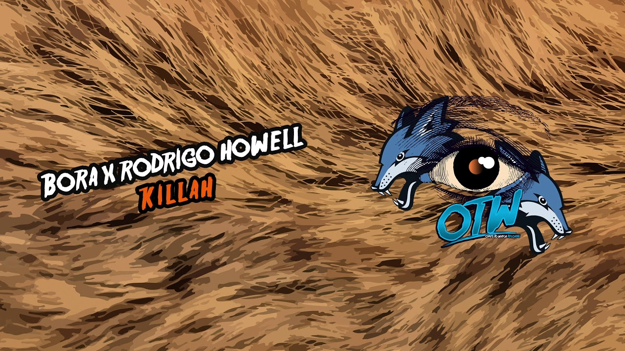 BORA x Rodrigo Howell - Killah (Fox Ep Out June 4!)
