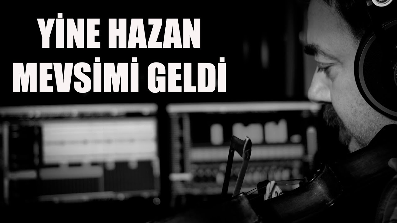 YİNE HAZAN MEVSİMİ GELDİ