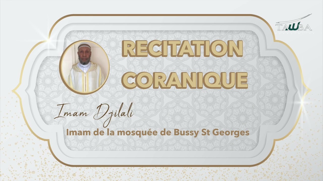 Récitation coranique - Imam Djelali - Centre Islamique du Val de Bussy