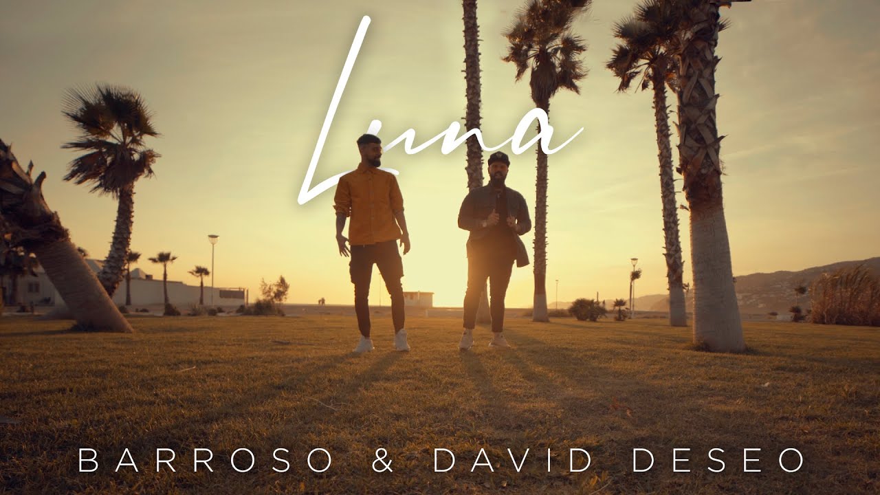 Luna -  Barroso & David Deseo (V&iacute;deo oficial)