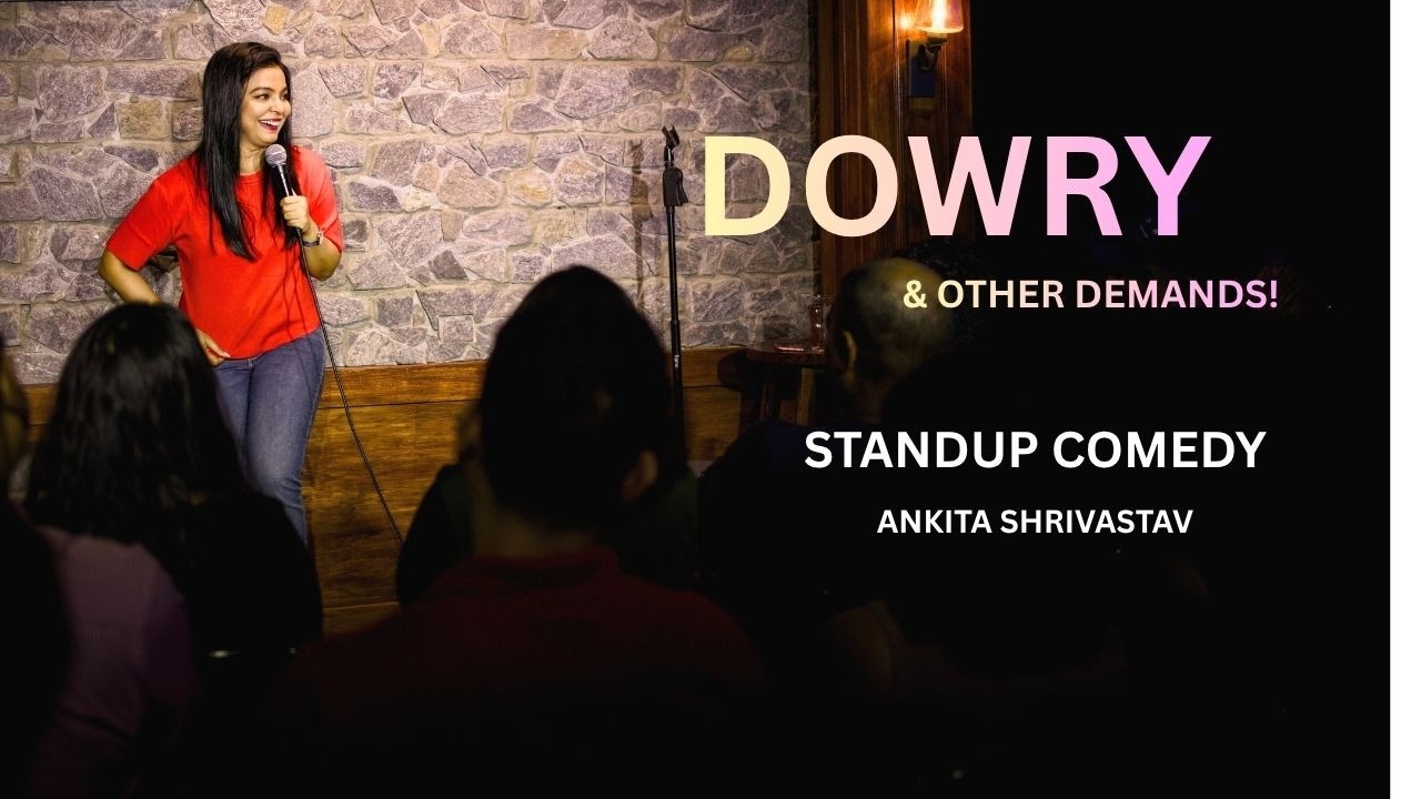 DOWRY & DEMANDS | Standup Comedy by Ankita Shrivastav |