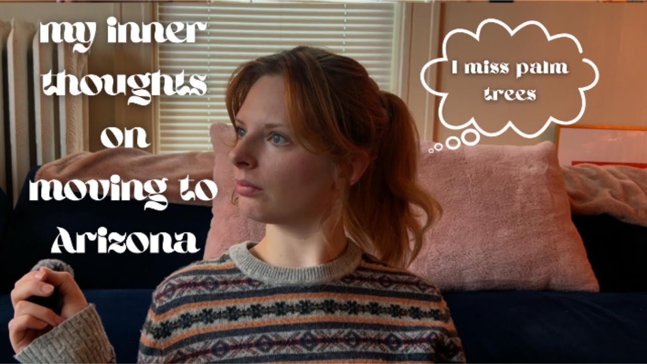 my thoughts about moving to arizona