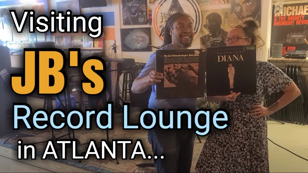 JB’s Record Lounge (Atlanta Visit) - Community, Culture & Vinyl