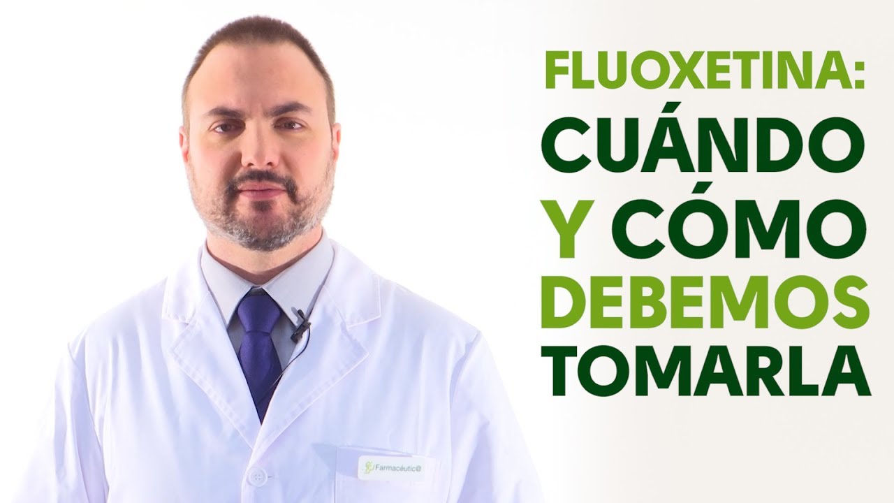 Fluoxetina, cuándo y cómo debemos tomarla. Tu Farmacéutico Informa