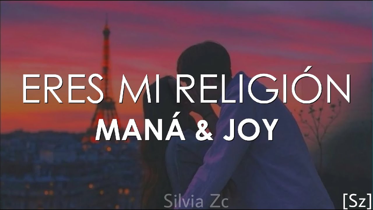 Maná & Joy - Eres Mi Religión (Letra)