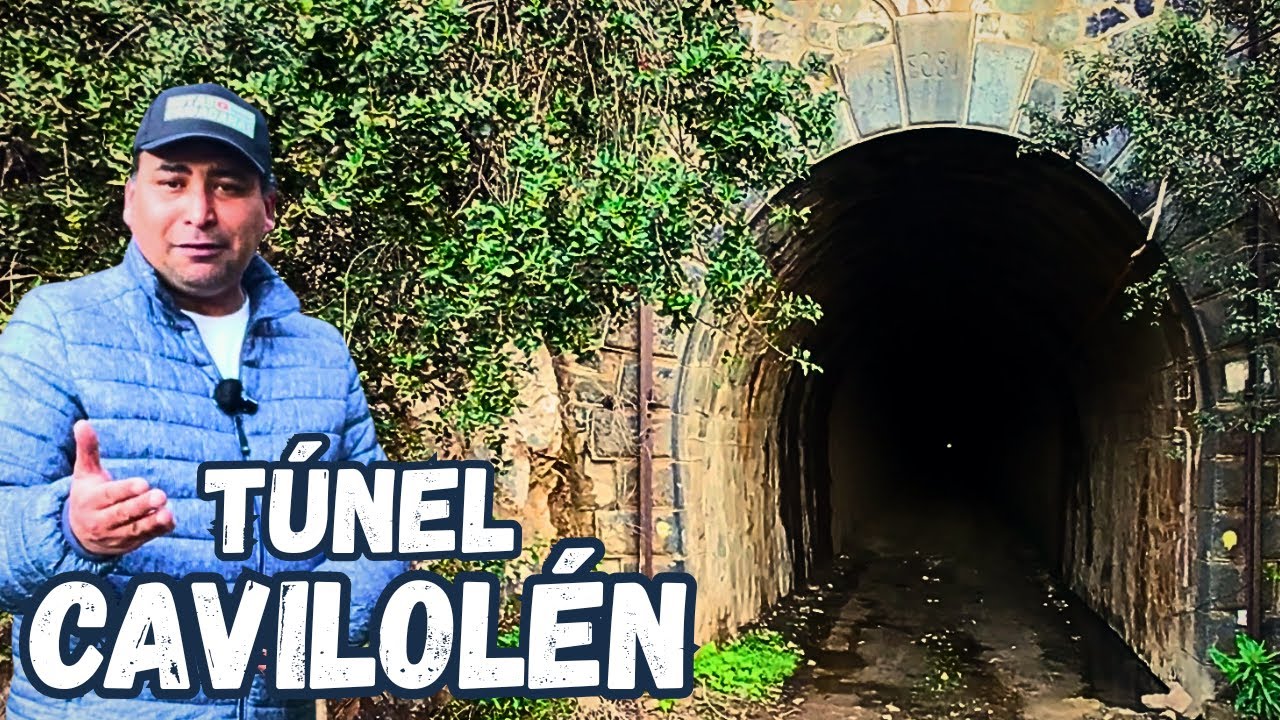 CAVILOLÉN || Entré a TÚNEL FERROVIARIO de 1893