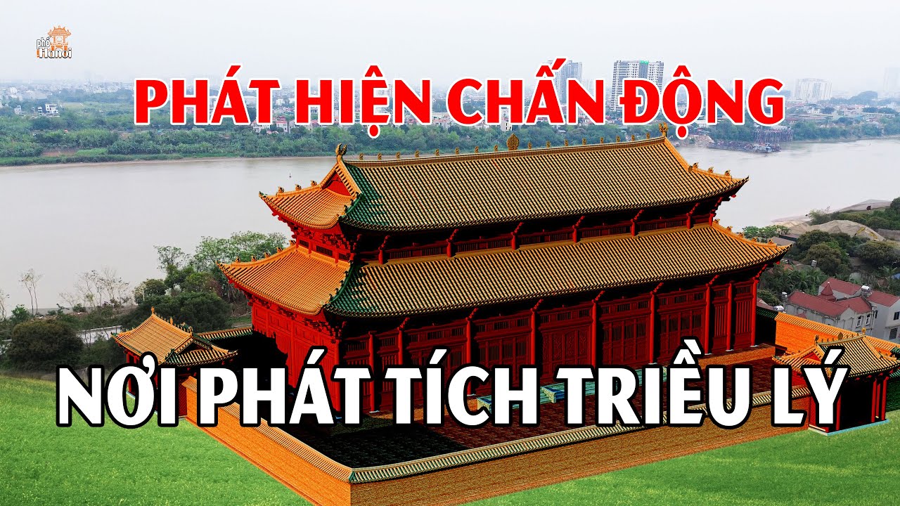 Phát hiện chấn động Đông Anh Hà Nội mới là nơi phát tích của vương triều Lý? #hnp