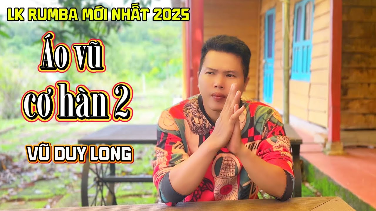 LK Áo Vũ Cơ Hàn 2 | Vũ Duy Long ( LK Rumba mới 2025 )