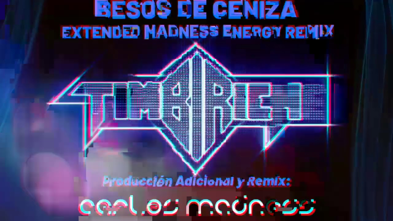 Besos de Ceniza (Extended Madness Energy Remix) Timbiriche