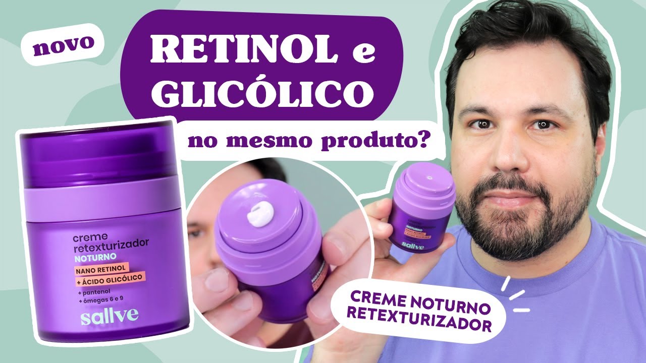 RESENHA DO NOVO CREME DA SALLVE Retexturizador Noturno com Nano Retinol e Glicólico Rugas e Linhas