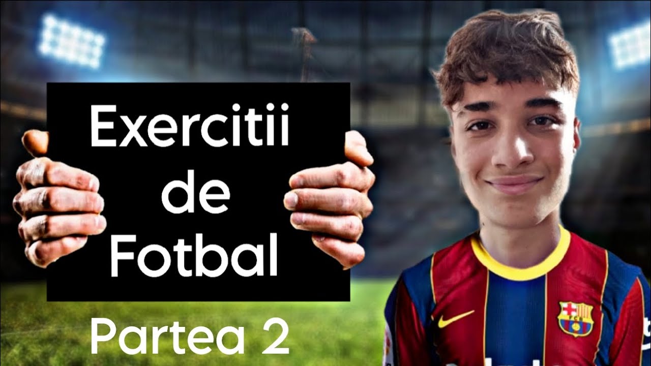 Exerciții de fotbal (Partea 2)!