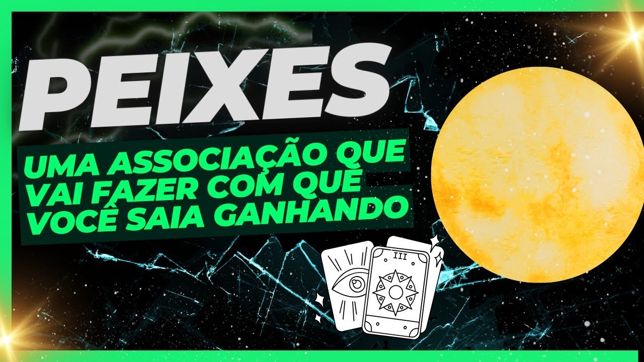 ♓PEIXES UMA ASSOCIAÇÃO QUE VOCÊ VAI SAIR GANHANDO