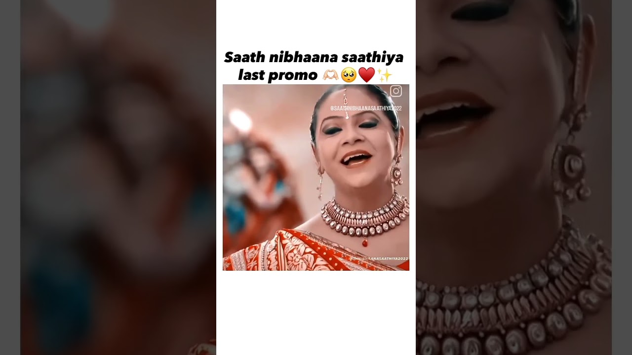 Saath nibhana saathiya last promo 👩&zwj;❤️&zwj;👩🥺❤✨