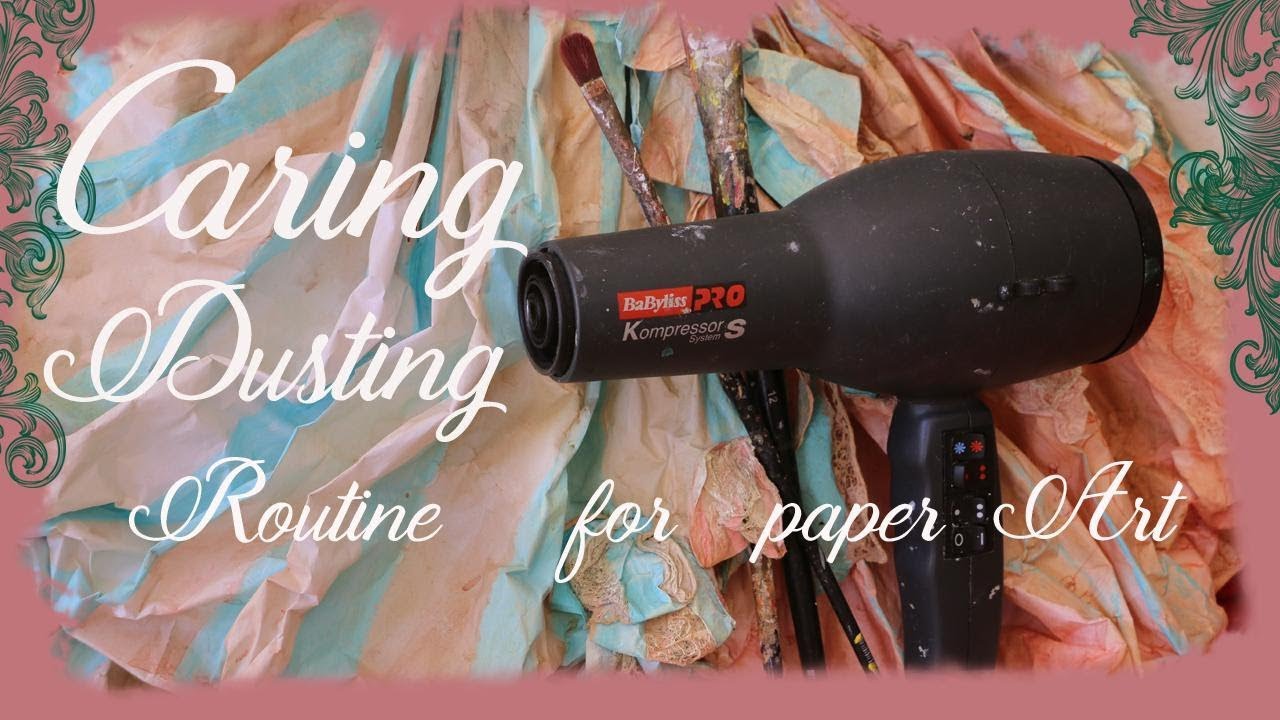HOW TO CARE FOR AND DUST PAPER AND PAPIER MACHE ART- Paper Secret 25 | Merveilles en Papier