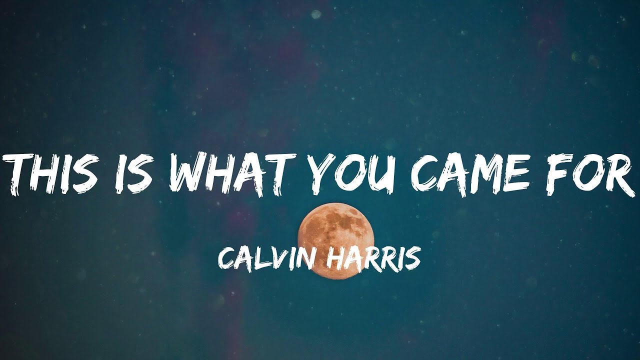 Calvin Harris - This Is What You Came For (Lyric Video) | Rihanna, Maroon 5,...