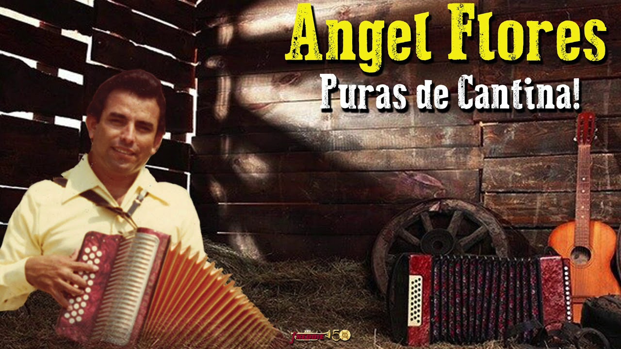 Angel Flores - Puras De Cantina! Con El Alacran Del Acordeon!