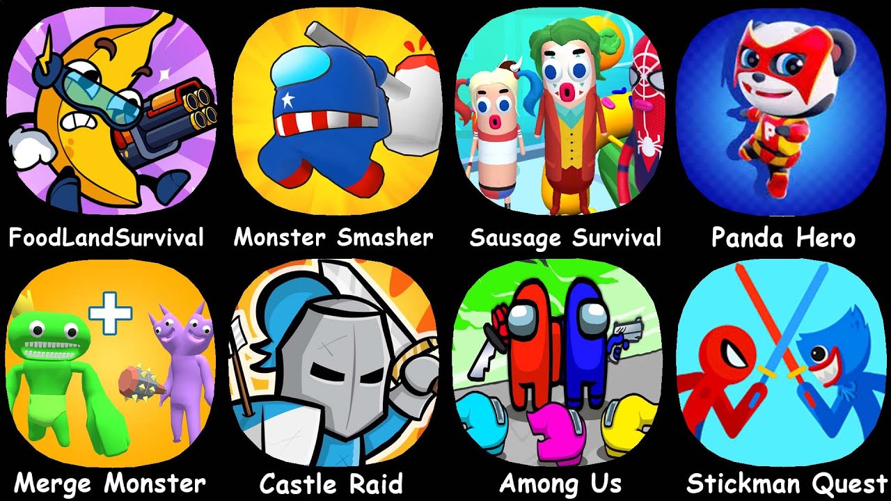FoodLandSurvival, Monster Smasher, Sausage Survival, Panda Hero, Merge Monster,Castle Raid, Among Us