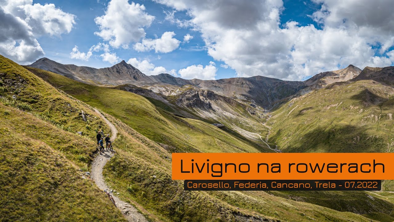 Rowerowe Livigno - Madonon, Cancano, Alpisella