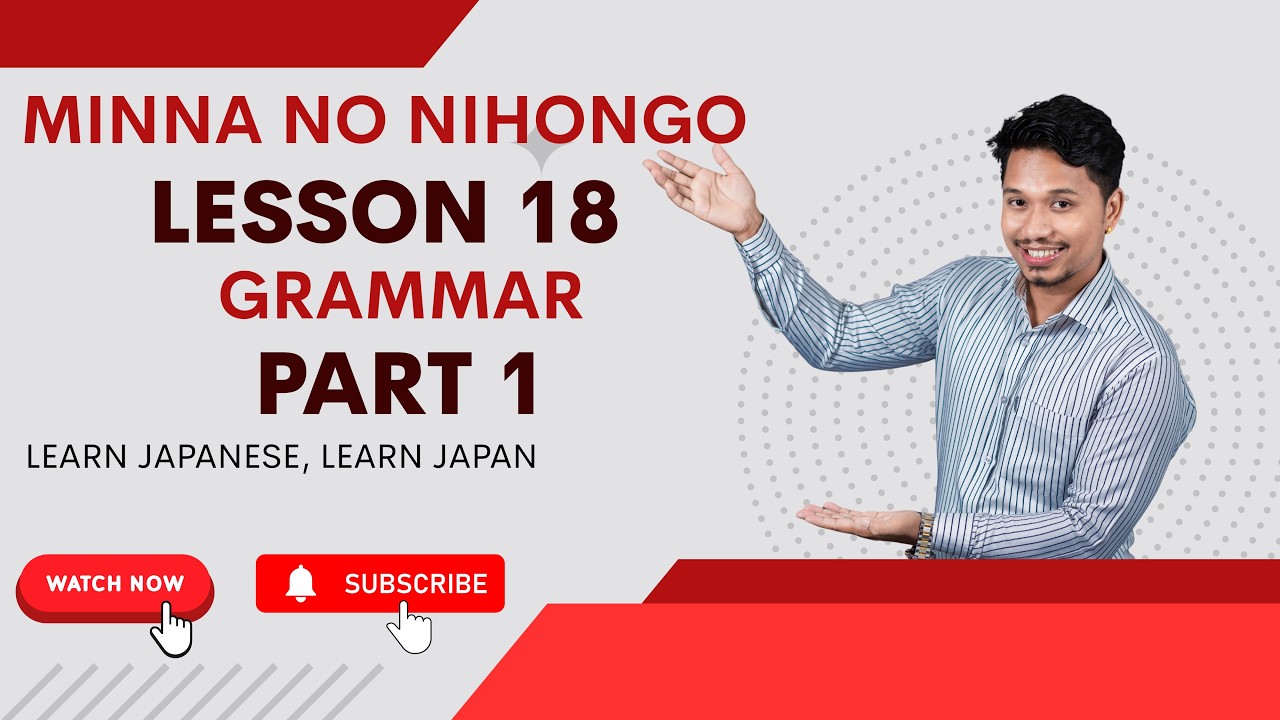 Japanese Language Minna No Nihongo Lesson 18 Grammar Part -1 By Raju Shrestha
