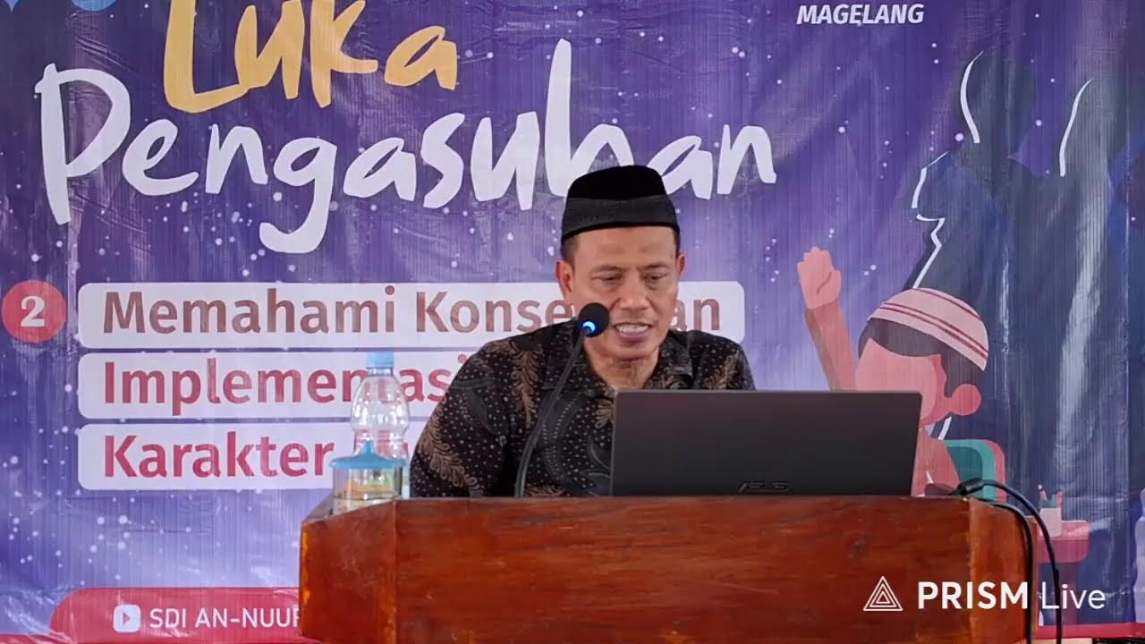 Membasuh Luka Pengasuhan - ustadz Abdul Kholiq S.Pd