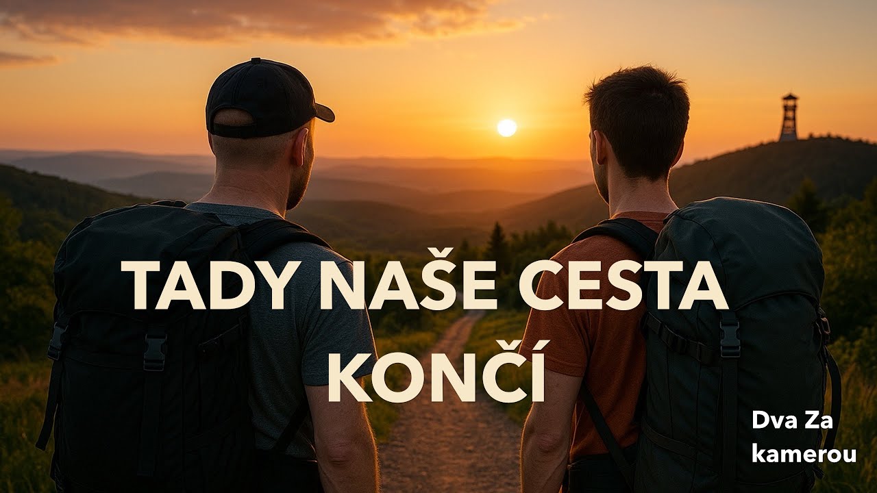Tečka za první kapitolou Stezky Českem | End of the First Journey