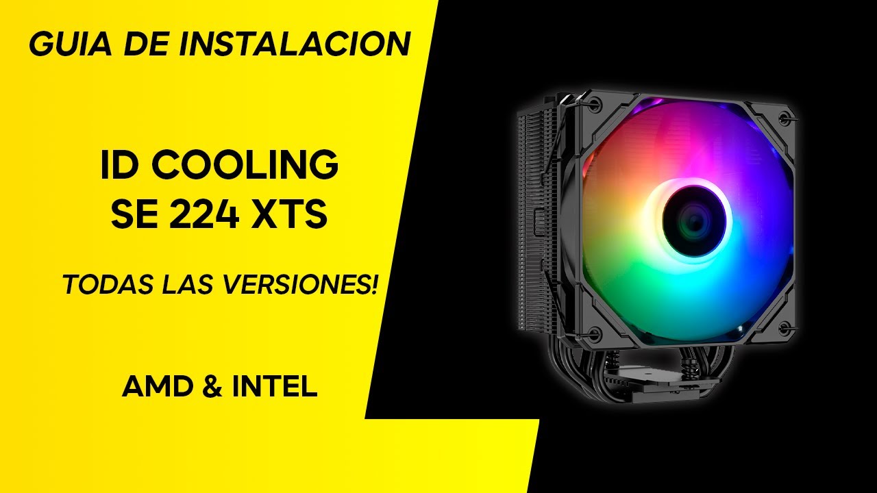 Como instalar ID Cooling SE 224 XTS - Intel y AMD