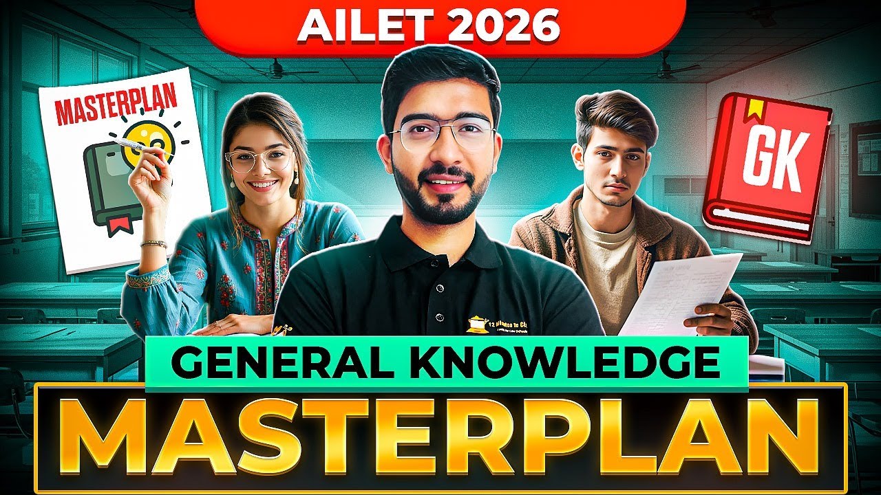 AILET 2026 GK Masterplan: How to Cover Static GK & Current Affairs (Step-by-Step)