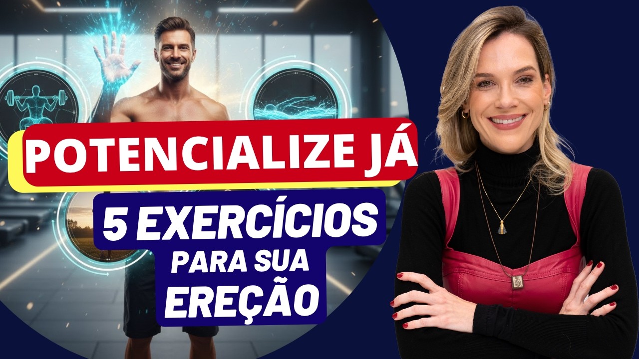 OS 05 MELHORES EXERCÍCIOS PARA SUA EREÇÃO