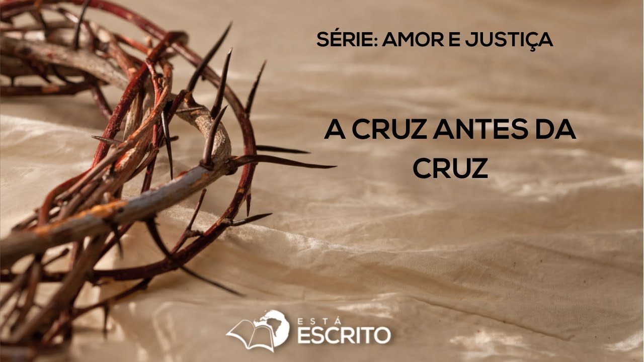 Quando a Cruz Já Existia Antes do Calvário