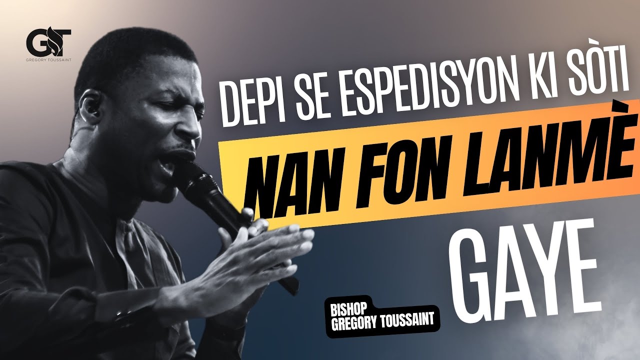 Depi Espedisyon Ki Sòti Nan Fon Lanmè Gaye | Bishop Gregory Toussaint | Priyè