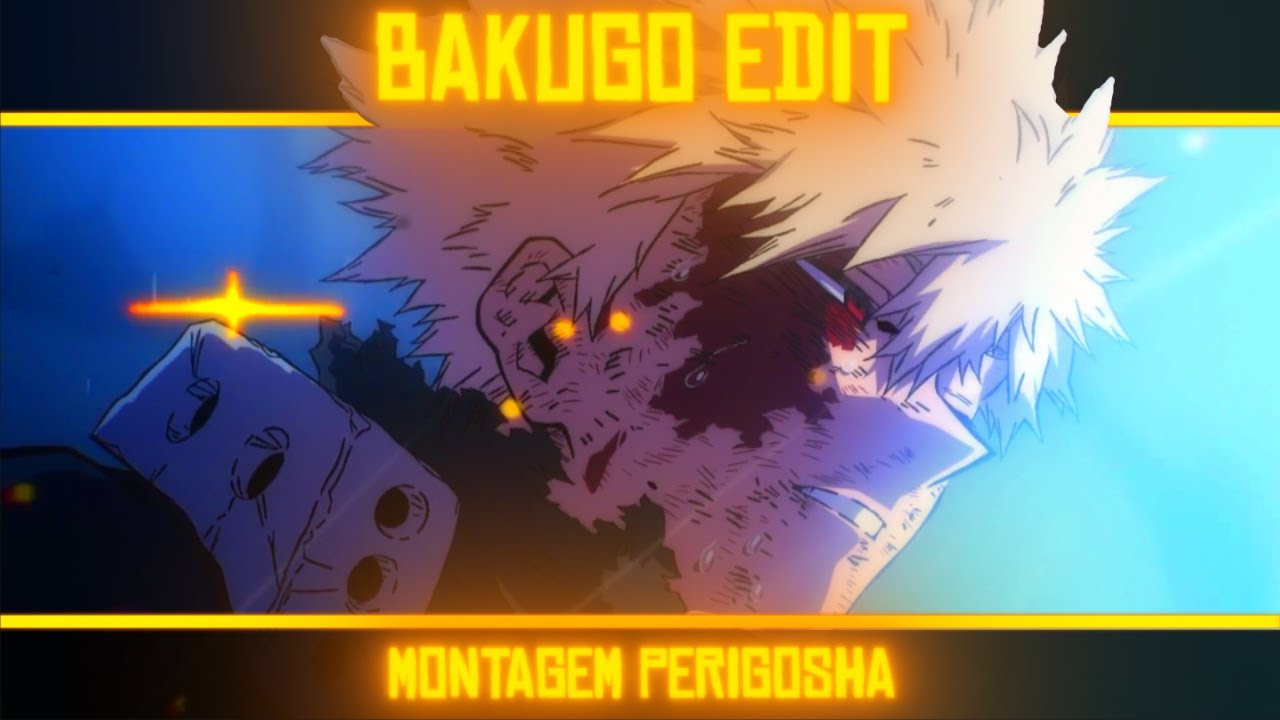 Bakugo X Montagem Perigosa [Edit/AMV]